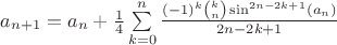 $a_{n+1} = a_n + \frac{1}{4}\sum\limits_{k=0}^{n}\frac{(-1)^k \binom{k}{n} \sin^{2n-2k+1}(a_n)}{2n-2k+1}$