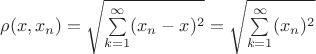 $\rho(x,x_n)=\sqrt{\sum\limits_{k=1}^{\infty}(x_n - x)^2}=\sqrt{\sum\limits_{k=1}^{\infty}(x_n )^2}$