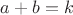 $a+b=k$