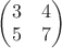 $\begin{pmatrix} 3 & 4\\ 5 & 7\end{pmatrix}$