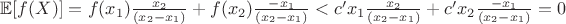 $\mathbb{E}[f(X)]=f(x_1)\frac{x_2} {(x_2-x_1)}+f(x_2)\frac{-x_1} {(x_2-x_1)}<c'x_1\frac{x_2} {(x_2-x_1)}+c'x_2\frac{-x_1} {(x_2-x_1)}=0$