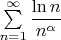 $\sum \limits_{n=1}^{\infty}\dfrac{\ln n}{n^{\alpha}}$