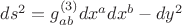 $ds^2=g^{(3)}_{ab}dx^a dx^b - dy^2$