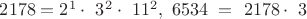 $2178= 2^1\cdot\ 3^2\cdot\ 11^2,\  6534\ = \ 2178\cdot\ 3$