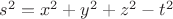 $s^2 = x^2 + y^2 + z^2 - t^2$