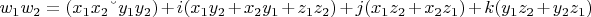 $ w_1w_2 =(x_1x_2 &ndash; y_1y_2 ) + i(x_1y_2 + x_2y_1 + z_1z_2) + j(x_1z_2 + x_2z_1) + k(y_1z_2 + y_2z_1) $