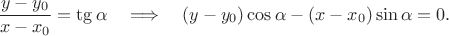 $$\frac{y-y_0}{x-x_0}=\tg\alpha\quad\Longrightarrow\quad (y-y_0)\cos\alpha - (x-x_0)\sin\alpha=0.$$