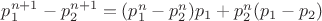 $p_1^{n+1}-p_2^{n+1}=(p_1^n-p_2^n)p_1+p_2^n(p_1-p_2)$