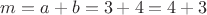 $m=a+b=3+4=4+3$