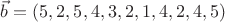 $\[\vec b = (5,2,5,4,3,2,1,4,2,4,5)\]$