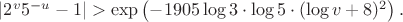 $|2^v5^{-u}-1|>\exp\left(-1905\log3\cdot\log5\cdot(\log v+8)^2\right).$