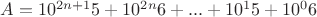 $A=10^{2n+1}5+10^{2n}6+...+10^1{5}+10^{0}6$