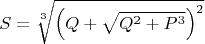 $$S=\sqrt[3]{{\left(Q+\sqrt{Q^2+P^3}\right)}^2}$$