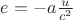 $ e=-a \frac{u}{c^2} $