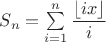 $S_n=\sum \limits_{i=1}^{n}\dfrac{\lfloor{ix}\rfloor}{i}$