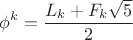 $$\phi^k = \frac{L_k + F_k\sqrt{5}}{2}$$