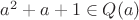 $a^2+a+1\in Q(a)$