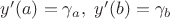 $y'(a)=\gamma_a,\ y'(b)=\gamma_b$
