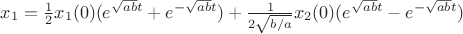 $x_1 = \frac{1}{2} x_1(0) (e^{\sqrt{ab}t}+e^{-\sqrt{ab}t}) + \frac{1}{2 \sqrt{b/a}} x_2(0) (e^{\sqrt{ab}t} - e^{-\sqrt{ab}t}) $ $x_1 = \frac{1}{2} x_1(0) (e^{\sqrt{ab}t}+e^{-\sqrt{ab}t}) + \frac{1}{2 \sqrt{b/a}} x_2(0) (e^{\sqrt{ab}t} - e^{-\sqrt{ab}t}) $