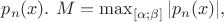 $p_n(x).$ $M=\max_{[\alpha; \beta]} |p_n(x)|,$