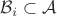 $\mathcal B_i\subset\mathcal A$