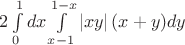 $2\int\limits_0^1 {dx} \int\limits_{x - 1}^{1 - x} {\left| {xy} \right|(x + y)dy}$