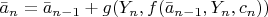 $\bar a_n = \bar a_{n - 1} + g(Y_n, f(\bar a_{n - 1}, Y_n, c_n))$