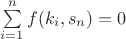 $\sum \limits _{i=1}^nf(k_i,s_n)=0$