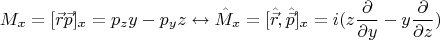$$M_x=[\vec {r}\vec {p}]_x = p_zy-p_yz \leftrightarrow \hat M_x=[\hat {\vec {r}},\hat {\vec {p}}]_x=i(z\frac{\partial}{\partial y}-y\frac{\partial}{\partial z})$$