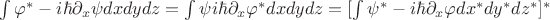 $\int \varphi^*-i\hbar \partial_x \psi dxdydz=\int \psi i\hbar \partial_x \varphi^* dxdydz
=[\int \psi^*- i\hbar \partial_x \varphi dx^*dy^*dz^*]^*$