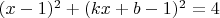 $(x-1)^2+(kx+b-1)^2=4$