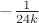 $-\frac{1}{24k}$