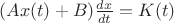 $(Ax(t) + B)\frac{dx}{dt} = K(t)$