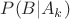 $P(B|A_k)$
