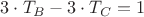 $3\cdot T_B-3\cdot T_C=1$