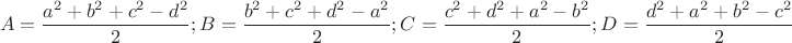 $$A=\dfrac{a^2+b^2+c^2-d^2}{2};B=\dfrac{b^2+c^2+d^2-a^2}{2};C=\dfrac{c^2+d^2+a^2-b^2}{2};D=\dfrac{d^2+a^2+b^2-c^2}{2}$$