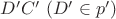 $D'C'~(D' \in p')$