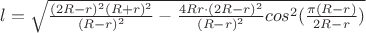 $l = \sqrt{\frac {(2R-r)^2(R+r)^2} {(R-r)^2} - \frac {4Rr\cdot (2R-r)^2} {(R-r)^2} cos^2(\frac {\pi(R-r)} {2R-r})}$