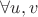 $\forall u, v$
