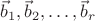 $\vec b_1,\vec b_2,\ldots,\vec b_r$