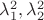 $\lambda_1^2,\lambda_2^2$