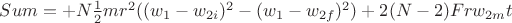 $Sum=+N \frac{1}{2}mr^2((w_1-w_{2i})^2-(w_1-w_{2f})^2)+2(N-2)Frw_{2m}t$