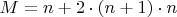 $M=n+2\cdot (n+1) \cdot n$
