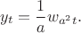 $$
y_t = \frac{1}{a}w_{a^2t}.
$$