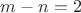 $m-n=2$