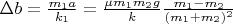 $\Delta b=\frac{m_1 a}{k_1}=\frac{\mu m_1m_2g}{k}\frac{m_1-m_2}{(m_1+m_2)^2}$