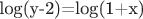 log(y-2)=log(1+x)