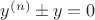 $y^ { (n)}\pm y=0$