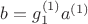 $b=g_1^{(1)}a^{(1)}$