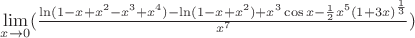 $ \lim\limits_{x\to0} ( \frac {\ln(1 - x + x^2 - x^3 + x^4) - \ln(1 - x + x^2) + x^3\cos x - \frac {1} {2}x^5(1 + 3x)^\frac {1} {3}} {x^7})
